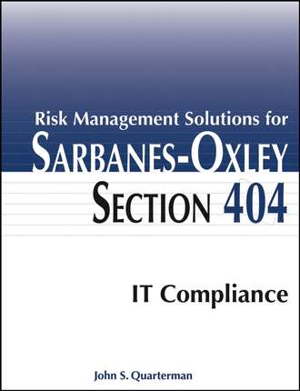 Группа авторов. Risk Management Solutions for Sarbanes-Oxley Section 404 IT Compliance