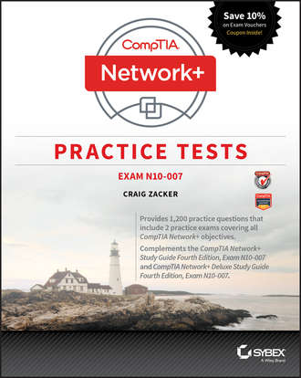 Группа авторов. CompTIA Network+ Practice Tests