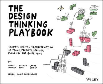 Larry  Leifer. The Design Thinking Playbook