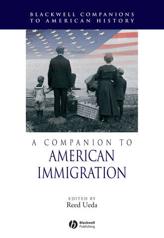 Группа авторов. A Companion to American Immigration