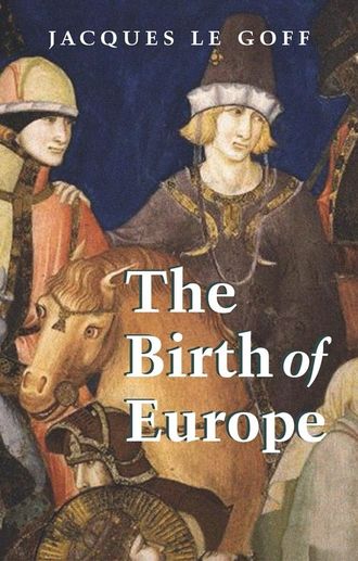 Группа авторов. The Birth of Europe