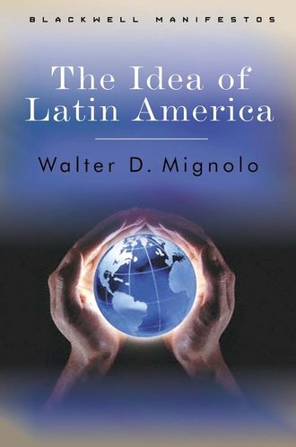 Группа авторов. The Idea of Latin America