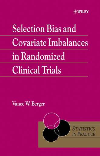 Группа авторов. Selection Bias and Covariate Imbalances in Randomized Clinical Trials