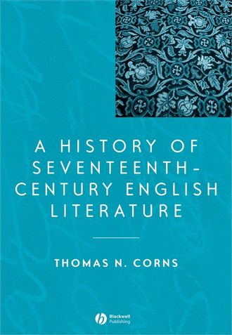 Группа авторов. A History of Seventeenth-Century English Literature