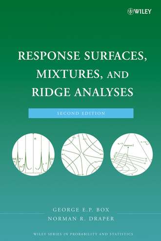 George E. P. Box. Response Surfaces, Mixtures, and Ridge Analyses