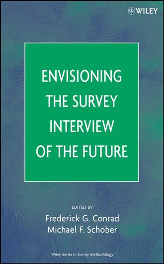 Michael Schober F.. Envisioning the Survey Interview of the Future