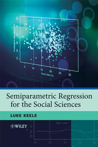 Группа авторов. Semiparametric Regression for the Social Sciences