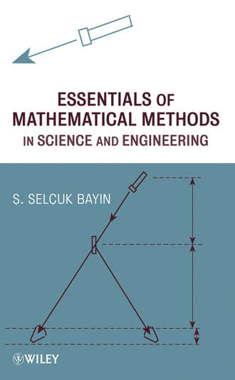 Группа авторов. Essentials of Mathematical Methods in Science and Engineering