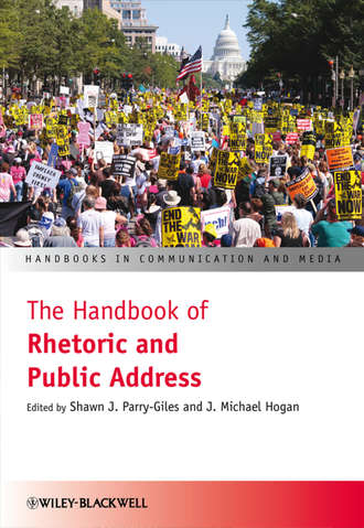 Shawn Parry-Giles J.. The Handbook of Rhetoric and Public Address