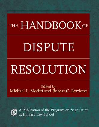 The Handbook of Dispute Resolution. Michael Moffitt L.