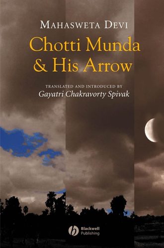 Mahasweta  Devi. Chotti Munda and His Arrow
