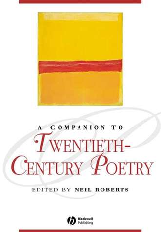 Группа авторов. A Companion to Twentieth-Century Poetry