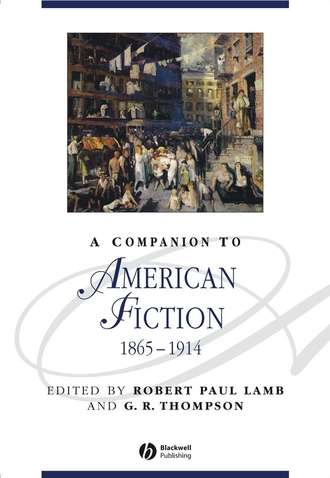 G. Thompson R.. A Companion to American Fiction 1865 - 1914