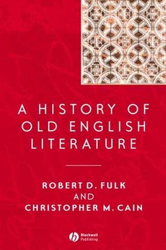 Christopher Cain M.. A History of Old English Literature