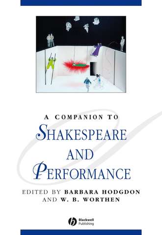 Barbara  Hodgdon. A Companion to Shakespeare and Performance