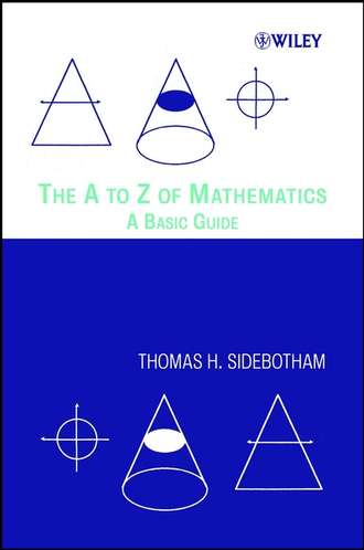 Группа авторов. The A to Z of Mathematics
