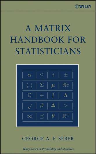 George A. F. Seber. A Matrix Handbook for Statisticians
