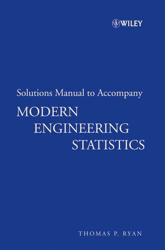 Группа авторов. Solutions Manual to accompany Modern Engineering Statistics