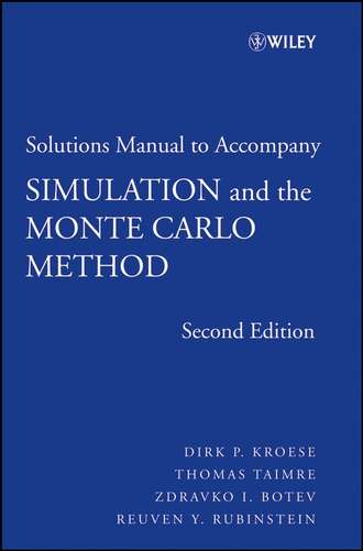 Thomas  Taimre. Student Solutions Manual to accompany Simulation and the Monte Carlo Method, Student Solutions Manual