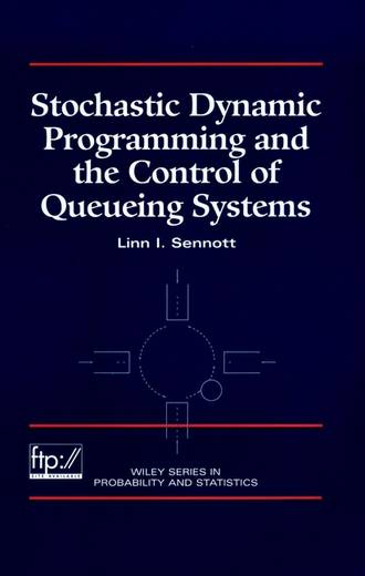 Группа авторов. Stochastic Dynamic Programming and the Control of Queueing Systems