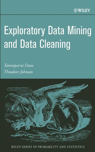 Tamraparni  Dasu. Exploratory Data Mining and Data Cleaning