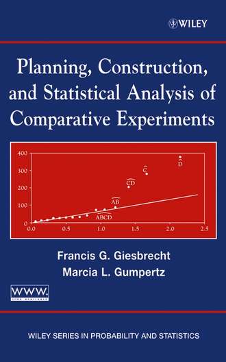 Francis Giesbrecht G.. Planning, Construction, and Statistical Analysis of Comparative Experiments
