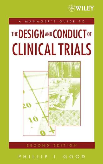 Группа авторов. A Manager's Guide to the Design and Conduct of Clinical Trials