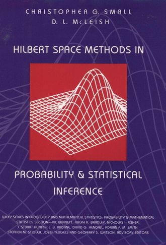 Christopher Small G.. Hilbert Space Methods in Probability and Statistical Inference