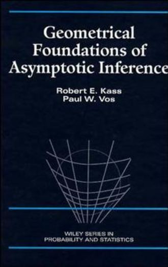 Robert Kass E.. Geometrical Foundations of Asymptotic Inference