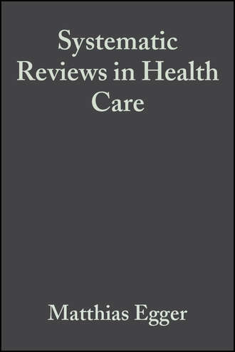 Matthias  Egger. Systematic Reviews in Health Care