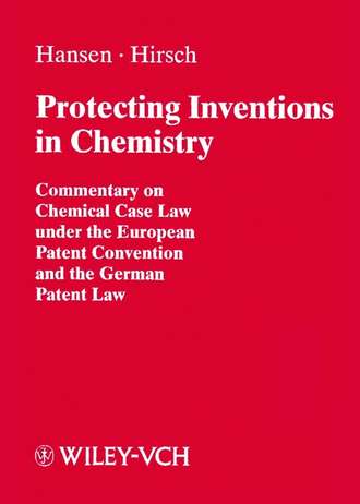Protecting Inventions in Chemistry. Bernd  Hansen