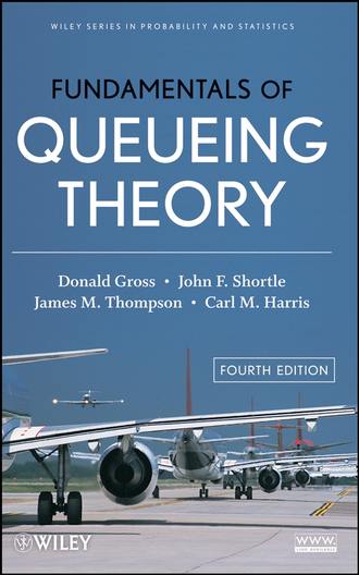 Donald  Gross. Fundamentals of Queueing Theory