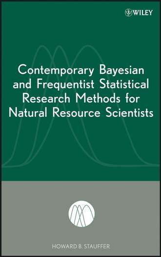 Группа авторов. Contemporary Bayesian and Frequentist Statistical Research Methods for Natural Resource Scientists