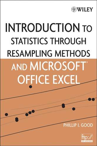 Группа авторов. Introduction to Statistics Through Resampling Methods and Microsoft Office Excel