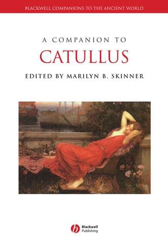 Группа авторов. A Companion to Catullus