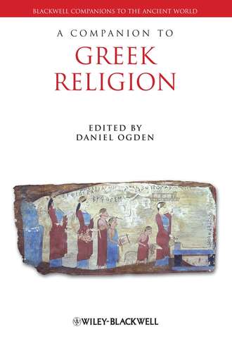 Группа авторов. A Companion to Greek Religion