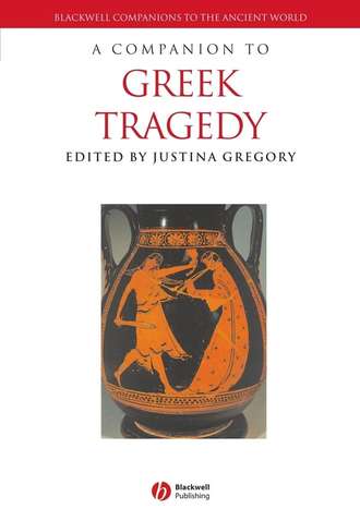 Группа авторов. A Companion to Greek Tragedy