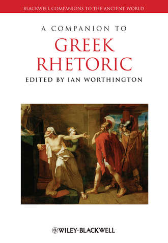 Группа авторов. A Companion to Greek Rhetoric