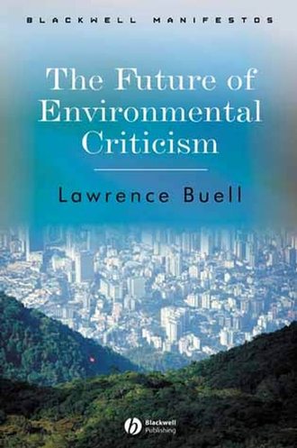 Группа авторов. The Future of Environmental Criticism