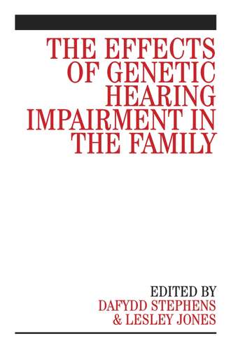 Lesley  Jones. The Effects of Genetic Hearing Impairment in the Family