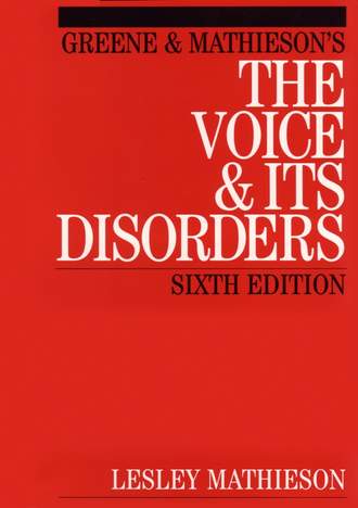 Группа авторов. Greene and Mathieson's the Voice and its Disorders