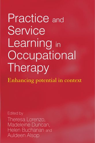 Theresa  Lorenzo. Practice and Service Learning in Occupational Therapy