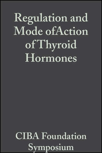CIBA Foundation Symposium. Regulation and Mode ofAction of Thyroid Hormones, Volume 10