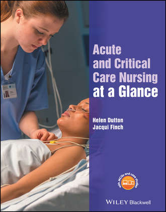 Helen  Dutton. Acute and Critical Care Nursing at a Glance