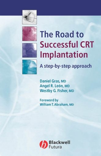 Daniel  Gras. The Road to Successful CRT System Implantation