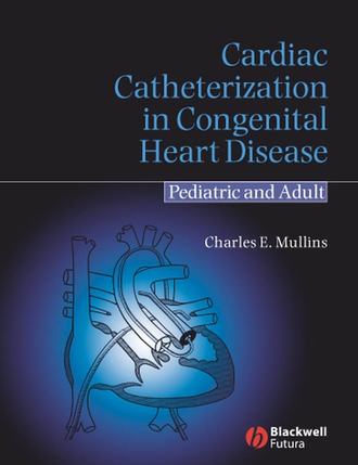 Группа авторов. Cardiac Catheterization in Congenital Heart Disease