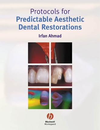 Группа авторов. Protocols for Predictable Aesthetic Dental Restorations