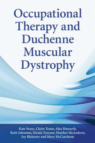 Ruth  Johnston. Occupational Therapy and Duchenne Muscular Dystrophy