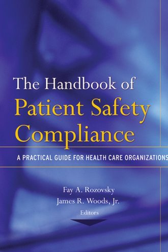Fay Rozovsky A.. The Handbook of Patient Safety Compliance