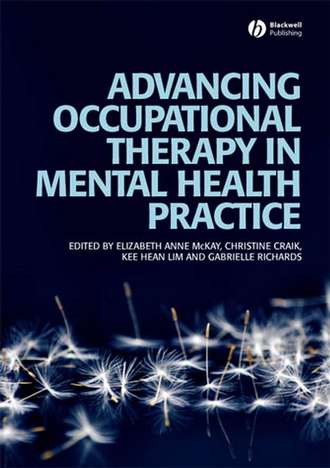 Elizabeth  McKay. Advancing Occupational Therapy in Mental Health Practice